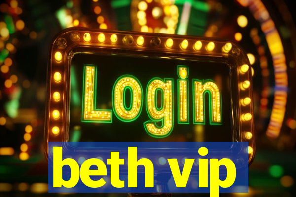 beth vip